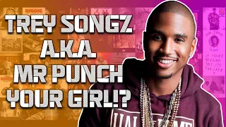 Trey Songz AKA Mr Punch Your Girl!?