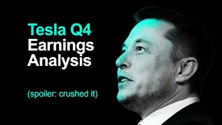 Tesla Q4 Earnings Analysis (crushed it!)