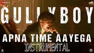 Apna Time Aayega Instrumental | Gully boy | This video worth a million view let's do it