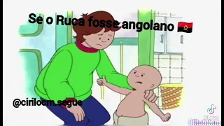 Ruca se  fosse angolano 😂