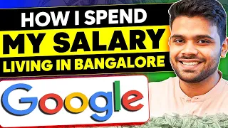 How I Spend my Google Salary | Software Engineer Living in Bengaluru