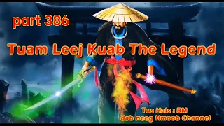 Tuam Leej Kuab The Legend Hmong Warrior ( Part  386 )