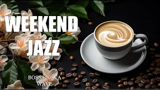 Weekend Jazz   Jazz & Bossa Nova smooth piano helps you to have a good mood to relax and de stress U