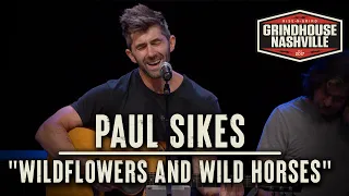 Paul Sikes "Wildflowers and Wild Horses" (Recorded by Lainey Wilson)