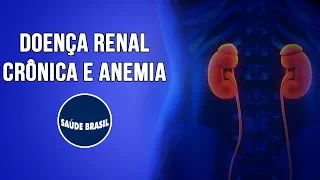 DOENÇA RENAL CRÔNICA E ANEMIA | SÉRIE SAÚDE BRASIL