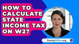 How To Calculate State Income Tax On W2? - CountyOffice.org