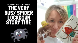 🕷THE VERY BUSY SPIDER🕷 lockdown story time for my littlies
