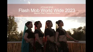 ATS®/FCBD®Flash Mob World Wide 2023 | ChangChun，China | Beyond Tribal