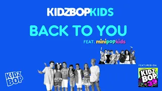 KIDZ BOP Kids Feat. Mini Pop Kids- Back To You (Pseudo Video) [KIDZ BOP 39]