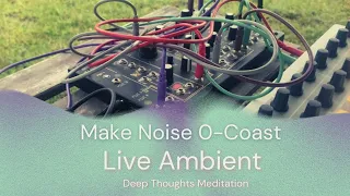 Make Noise 0-Coast Ambient Meditation Electronic Music Jam - Deep Thoughts