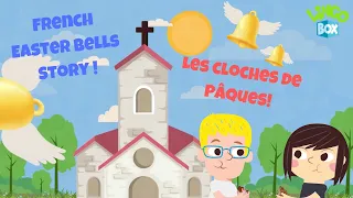 Easter French Bells Story |  Les cloches de Pâques