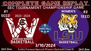 SEC Women's Championship - #1 Seed South Carolina Gamecocks vs. #2 Seed LSU - 3/10/2024 - (REPLAY)