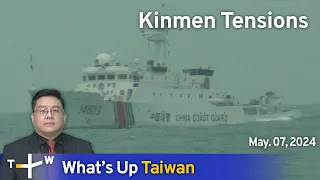 Kinmen Tensions, What's Up Taiwan – News at 14:00, May 7, 2024 | TaiwanPlus News