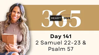 Day 141 2 Samuel 22-23 & Psalm 57 | Daily One Year Bible Study | Audio Bible Reading with Commentary