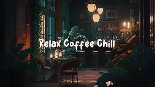 Relax Coffee Night ☕ Chill Cozy Cafe Shop - Beats to Relax / Study / Work to ☕ Lofi Café