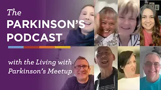 The Parkinson's Podcast: Gait, Balance, and Falling with the Living with Parkinson’s Meetup