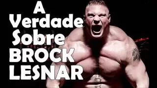A Verdade Sobre Brock Lesnar