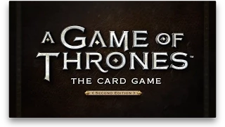 A Game of Thrones: The Card Game Second Edition Tutorial
