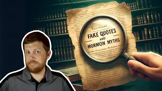Fake Quotes and Mormon Myths