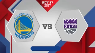 Sacramento Kings vs Golden State Warriors: November 27, 2017