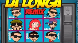 La Longa (Remix) -_- J King y Maximan Ft Ñejo ft Dalmata ft De La Ghetto ft Jamsha  Guelo Star