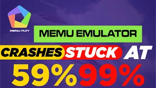 Memu emulator crashes at 59%-Memu adnroid emulator stuck at 99%