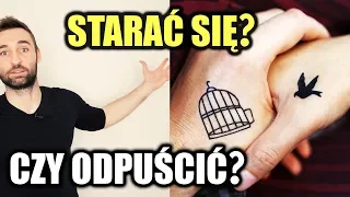 JAK STARAĆ SIĘ I ODPUSZCZAĆ JEDNOCZEŚNIE