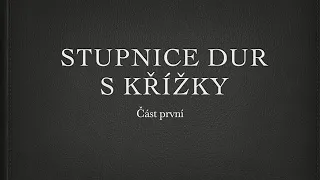 Stupnice dur s křížky - 1. část