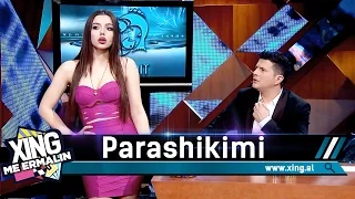 Xing me Ermalin 31 - Parashikimi