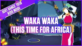 Just Dance 2018 Kids Mode: Waka Waka (This Time For Africa) | Official Track Gameplay [US]