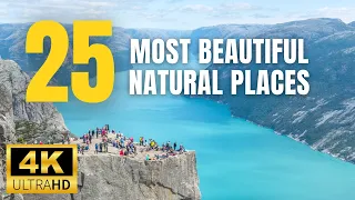 Virtual Tour of the 25 Most Beautiful Natural Places on Earth (4K HD)