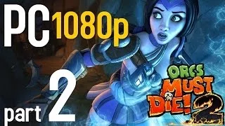 Orcs Must Die 2  Part 2 | Tunnels | PC 1080p | Gameplay - No Commentary