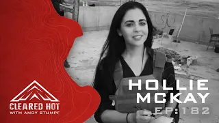 Cleared Hot Episode 182 - Hollie McKay