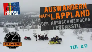 AUSWANDERN nach LAPPLAND 2 - Der Nordschwedische Lebensstil⎪Schneemobil fahren, Skidoo, Wildnis