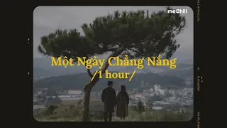 ♬ 1 hour/Một Ngày Chẳng Nắng (Lofi Lyrics) - Pháo Northside x meChill