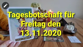 Deine Tagesbotschaft für "FREITAG" den 13.11.2020 💖 "Wird es dein Glückstag ...?" 🍀👍😇