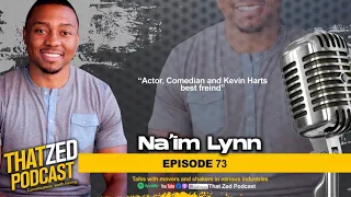 |TZP Ep73| Na'im Lynn on being Kevin Harts best friend, plus more…