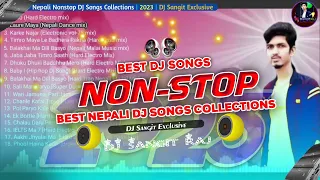 2023 Nepali Nonstop DJ Songs Collections - Top Nepali 23 DJ Songs - DJ Sangit Exclusive