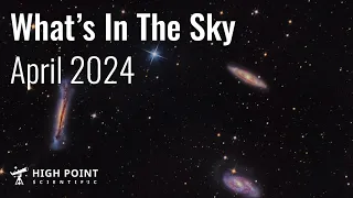 What's in the Sky this Month | April 2024 | High Point Scientific