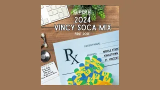 Vincy Soca 2024 mix (The First Dose) BY SUPERK