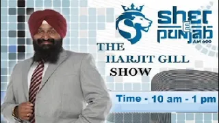 The Harjit Gill Show@SherePunjabRadio||600 AM|| June 26gth 2023