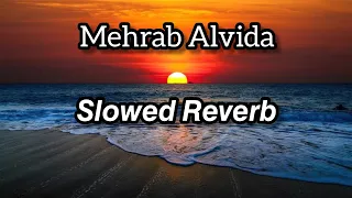 Mehrab•_•Alvida ( Slowed Reverb ) | M U S I C