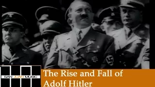 The Rise And Fall of Adolf Hitler