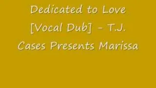 UK Garage - Dedicated to Love (Vocal Dub) - T J Cases Presents Marissa