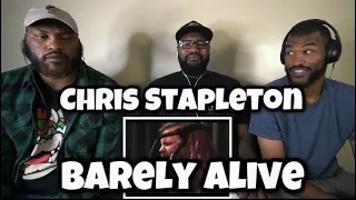 Chris Stapleton - Barely Alive | REACTION