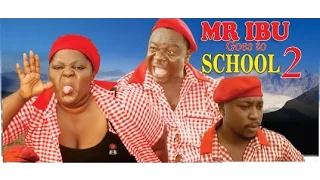 Mr Ibu Goes to School 2     - 2014  Latest  Nigeria Nollywood Movie