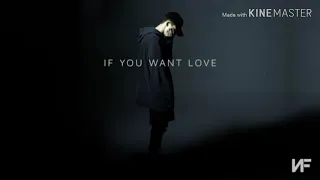 Nf if you want love for 1 hour