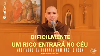 Dificilmente um rico entrará no céu | (Mt 19,23-30) - Meditação da Palavra de Deus - #124