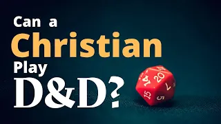 Should a Christian Play Dungeons & Dragons? (A Pastor Talks About Playing D&D)