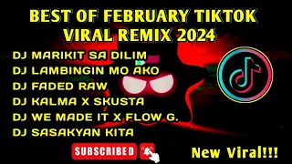 🔥BEST🔥 OF FEBRUARY TIKTOK VIRAL REMIX 2024🇵🇭